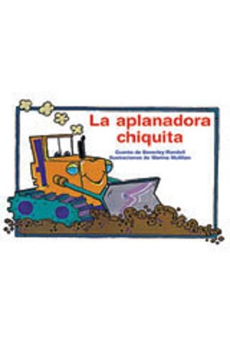 Rigby PM Coleccion  Bookroom Package  (Levels 6-8) La aplanadora chiquita (The Little Bulldozer)