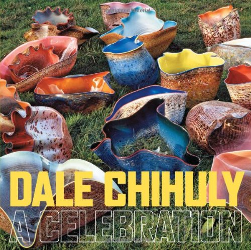 Dale Chihuly A Celebration