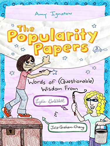 Words Of Questionable Wisdom From Lydia Goldblatt & Julie Graham Chang The Popularity Papers #3