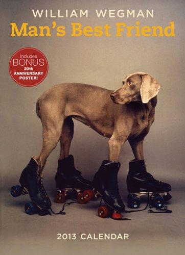 William Wegman Mans Best Friend 2013 Wall Calendar