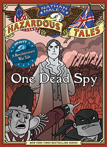One Dead Spy Nathan Hales Hazardous Tales #1