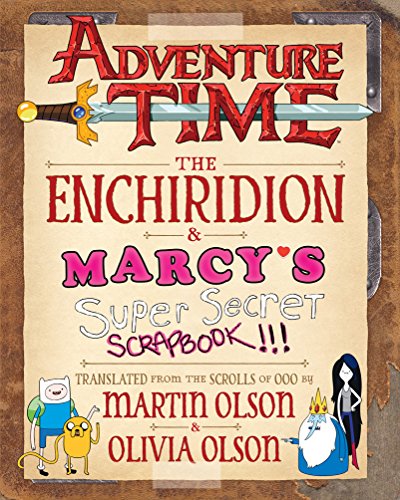 Adventure Time The Enchiridion & Marcys Super Secret Scrapbook