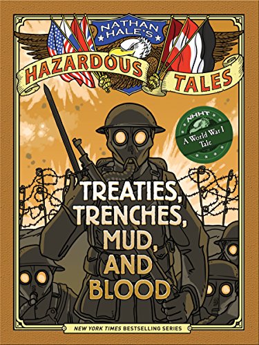 Treaties Trenches Mud & Blood Nathan Hales Hazardous Tales #4