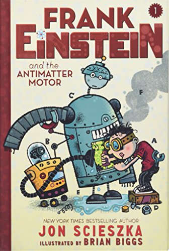 Frank Einstein & The Antimatter Motor Frank Einstein Series #1
