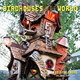 Birdhouses Of World 2015 Wall Calendar