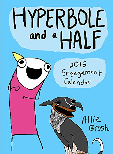 Hyperbole & A Half 2015 Engagement Calendar