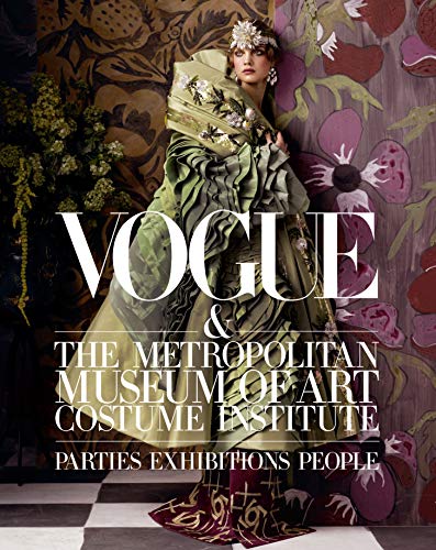 Vogue & The Metropolitan Museum Of Art Costume Institute