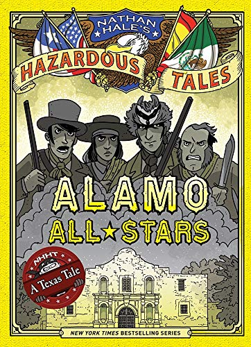 Alamo All Stars Nathan Hales Hazardous Tales #6