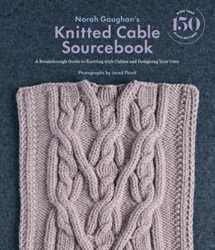 Norah Gaughanâ€™s Knitted Cable Sourcebook