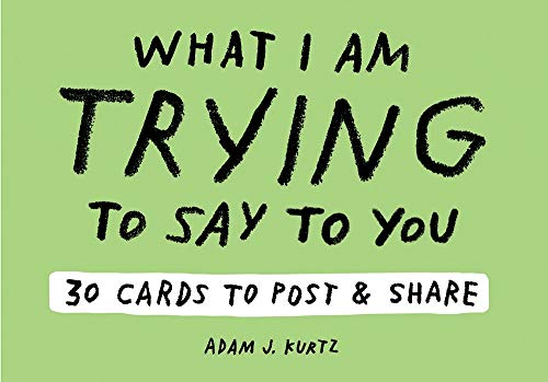 Adam J Kurtz What I Am Trying To Say To You 30 Cards Postcard Book With Stickers