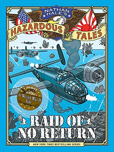 Raid Of No Return Nathan Hales Hazardous Tales #7