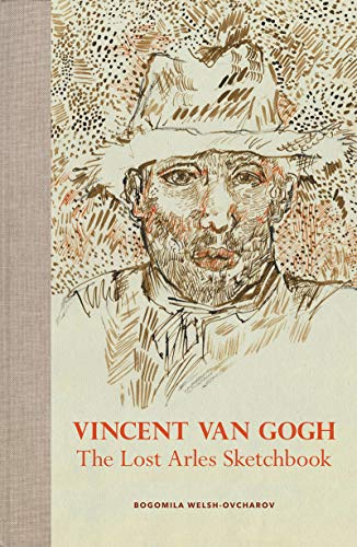 Vincent Van Gogh The Lost Arles Sketchbook