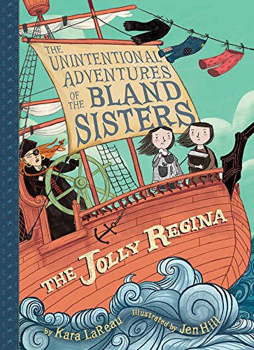 Jolly Regina The Unintentional Adventures Of The Bland Sisters Book 1