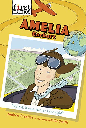 Amelia Earhart The First Names Series