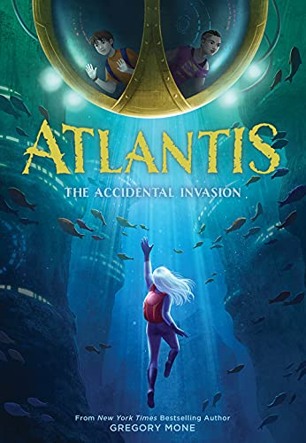 Atlantis The Accidental Invasion Atlantis Book #1