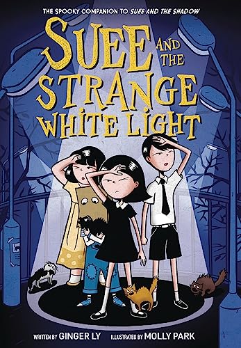 Suee & The Strange White Light Suee & The Shadow Book #2