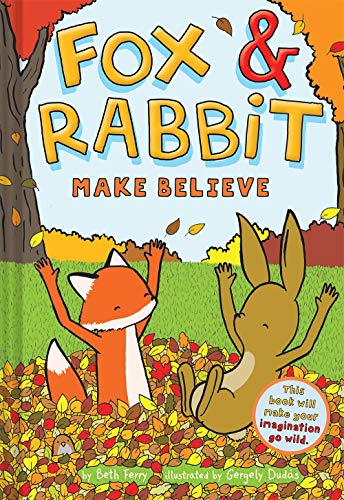Fox & Rabbit Make Believe Fox & Rabbit Book #2
