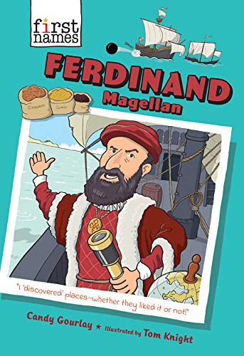 Ferdinand Magellan The First Names Series