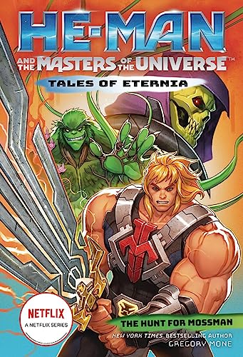 He Man & The Masters Of The Universe The Hunt For Moss Man Tales Of Eternia Book 1