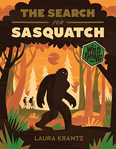 Search For Sasquatch A Wild Thing Book