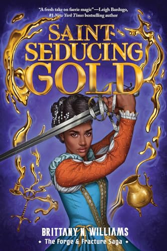 Saint Seducing Gold The Forge & Fracture Saga Book 2