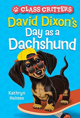 David Dixons Day As A Dachshund Class Critters #2