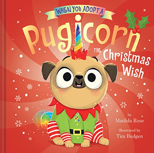 When You Adopt A Pugicorn The Christmas Wish A When You Adopt.. Book
