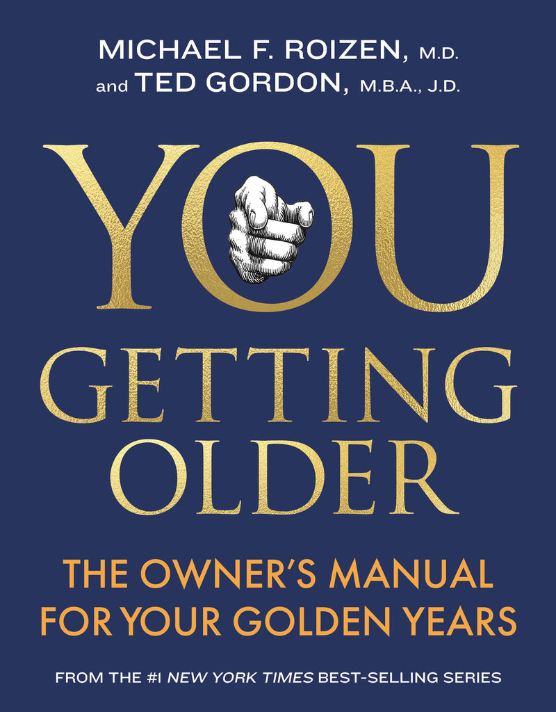 YOU: Getting Older: The Owner's Manual for Your Golden Years