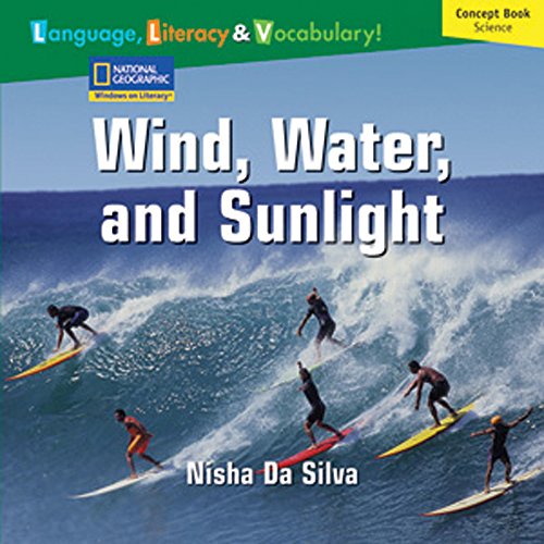 Windows on Literacy Language, Literacy & Vocabulary Fluent (Science): Wind, Water, and Sunlight