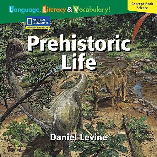 Windows on Literacy Language, Literacy & Vocabulary Fluent (Science): Prehistoric Life