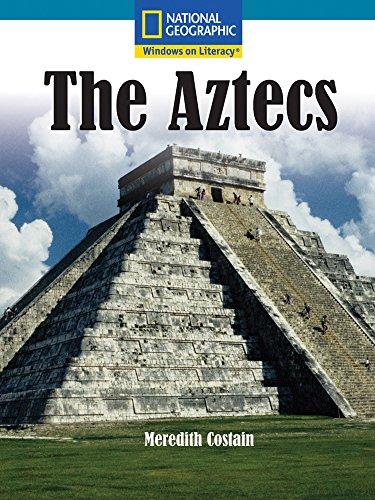Windows on Literacy Language, Literacy & Vocabulary Fluent Plus (Social Studies): The Aztecs