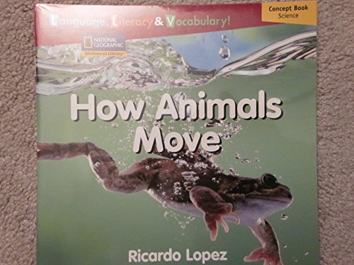 Windows on Literacy Language, Literacy & Vocabulary Emergent (Science): How Animals Move, 6-pack