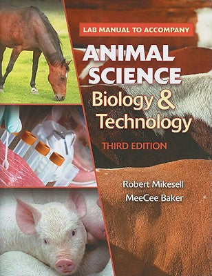 Laboratory Manual for Mikesell/Baker's Animal Science Biology and Technology