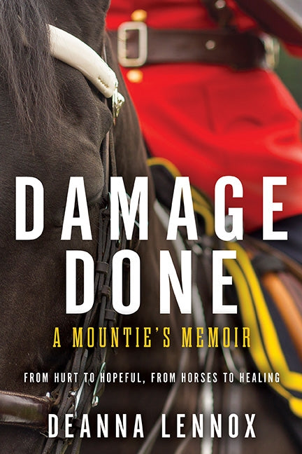 Damage Done: A Mountie's Memoir
