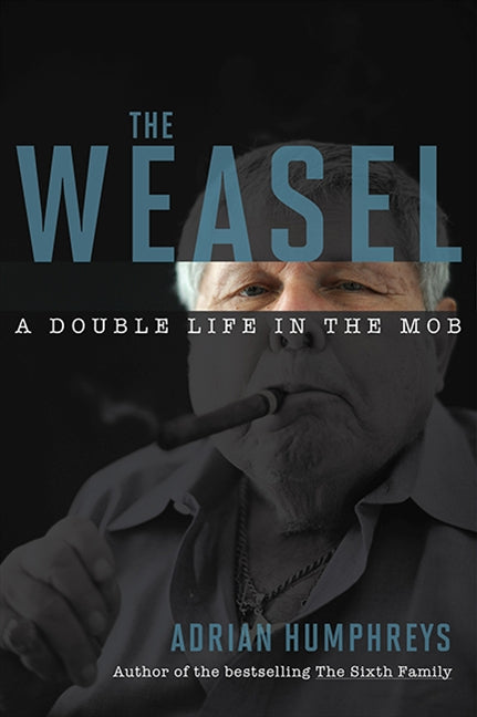 The Weasel: A Double Life in the Mob