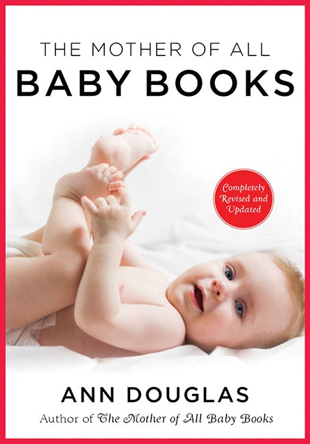 The Mother Of All Baby Books 3rd Edition: An All-Canadian Guide to Your Baby's First Year