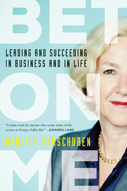 Bet On Me: Leading and Succeeding in Business and in Life