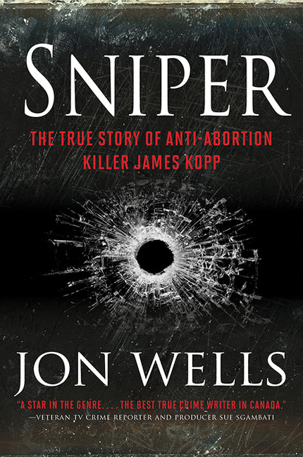 Sniper: The True Story of Anti-Abortion Killer James Kopp