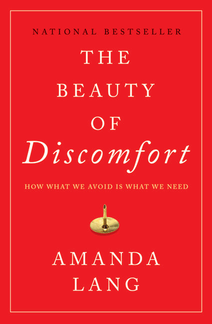 The Beauty of Discomfort: How What We Avoid Is What We Need