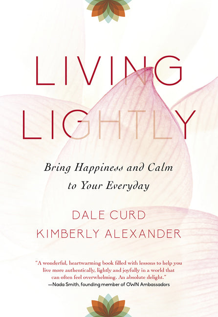 Living Lightly: Bring Happiness and Calm to Your Everyday