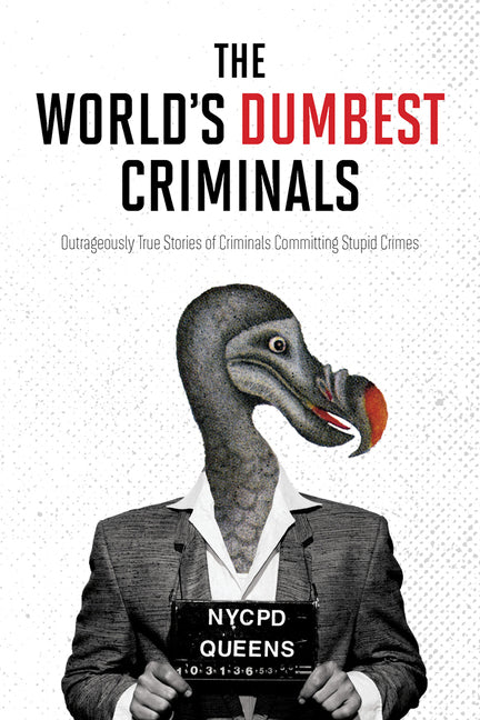 World's Dumbest Criminals, The