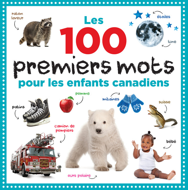 Les 100 Premiers Mots pour les Enfants Canadiens