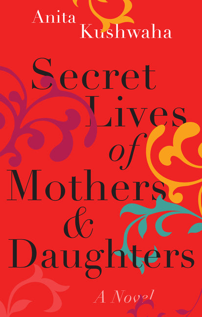 Secret Lives of Mothers & Daughters: A Novel