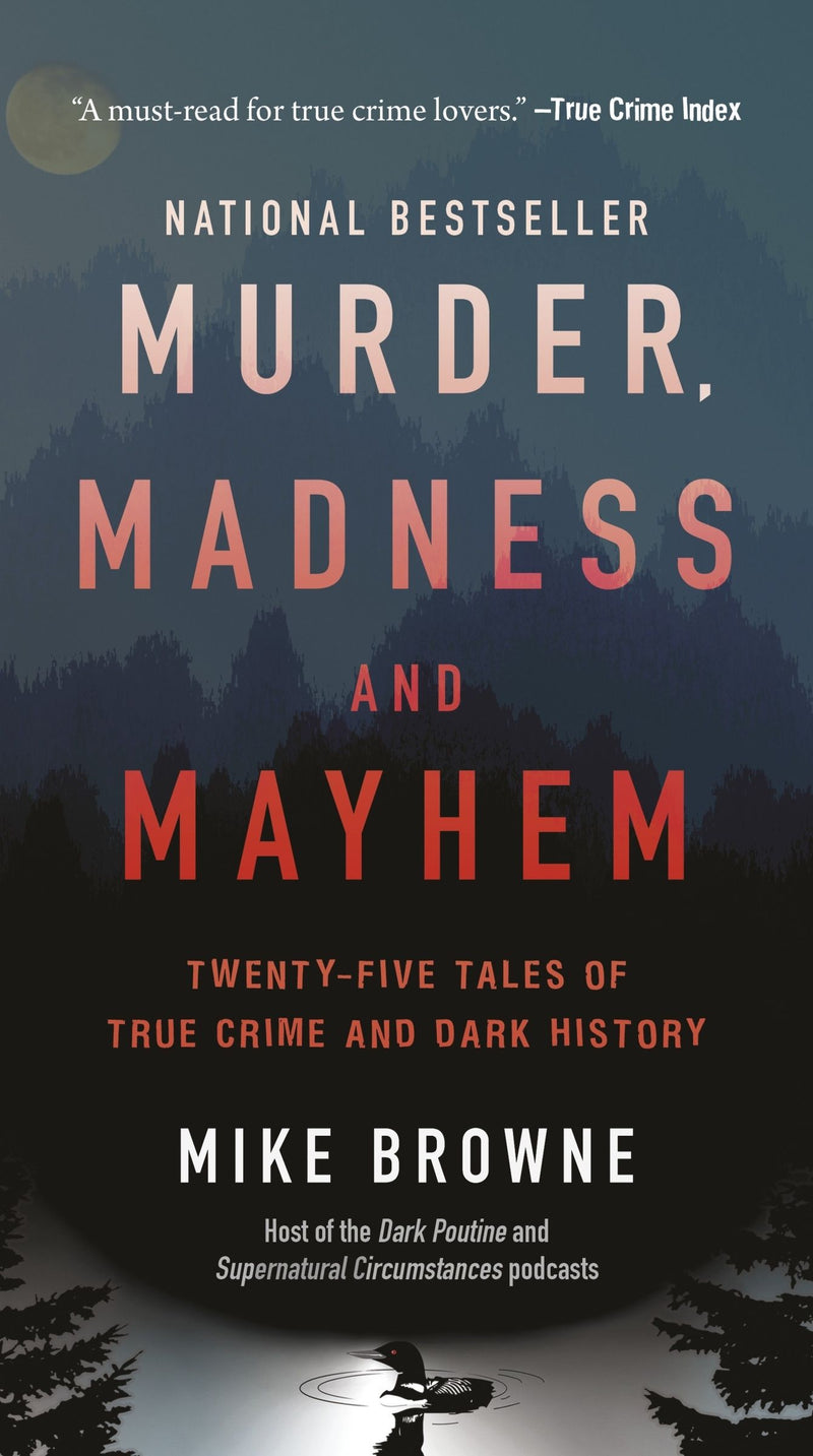 Murder, Madness & Mayhem: Twenty-Five Tales of True Crime and Dark History