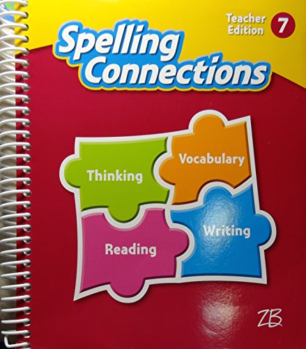 Zaner-Bloser Spelling Connections 2016: Teacher Edition Grade 7 [Spiral-bound] Zaner-Bloser