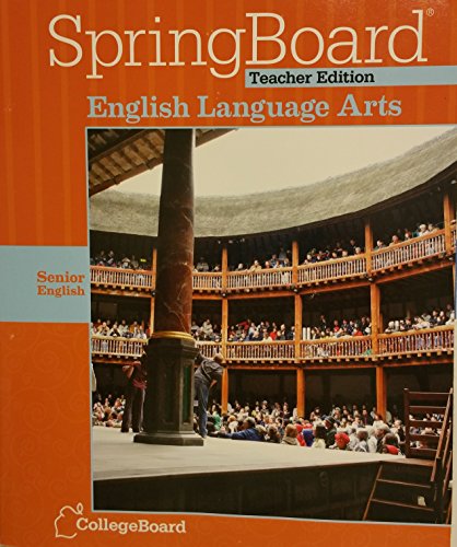 SpringBoard Teachers Edition TE English Language Arts Senior English Grade 12 CollegeBoard 2014 [Paperback] College Board