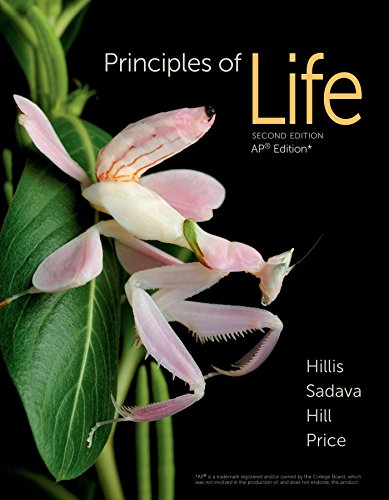 Principles of Life: for the APÂ® Course [Hardcover] Hillis, David; Sadava, David; Hill, Richard and Price, Mary