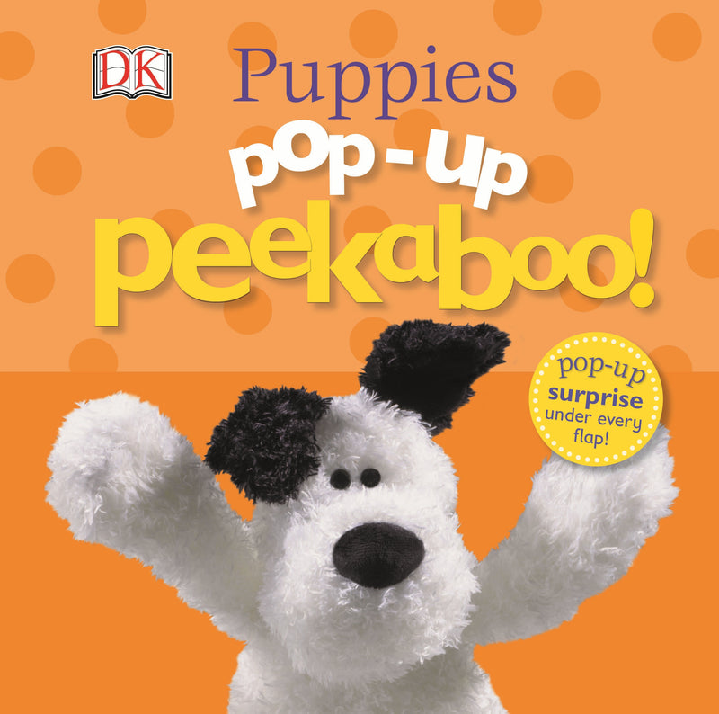 Pop-Up Peekaboo! Puppies: A Playful Surprise Under Every Flap!