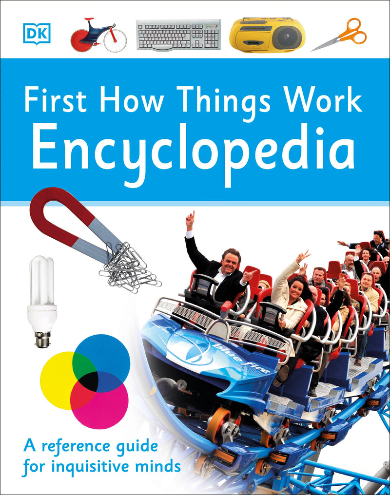 First How Things Work Encyclopedia