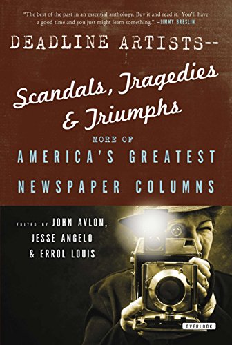 Deadline Artists--Scandals, Tragedies and Triumphs: